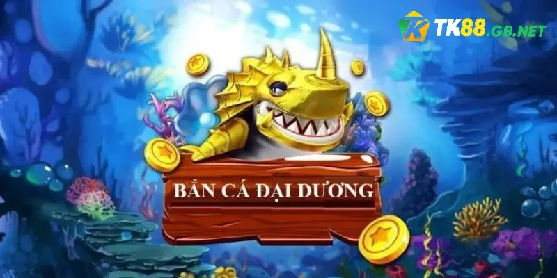 Giới thiệu về tựa game bắn cá đại dương