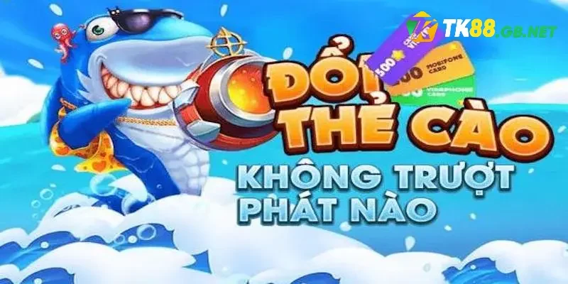 Giới thiệu về bắn cá đổi thưởng thẻ cào tại TK88
