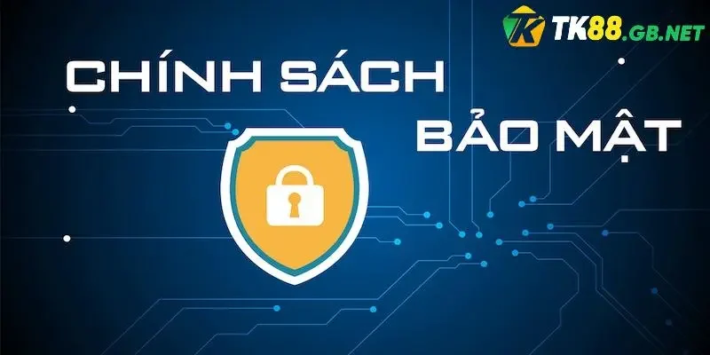 Chính sách bảo mật TK88 là gì và tại sao lại quan trọng?