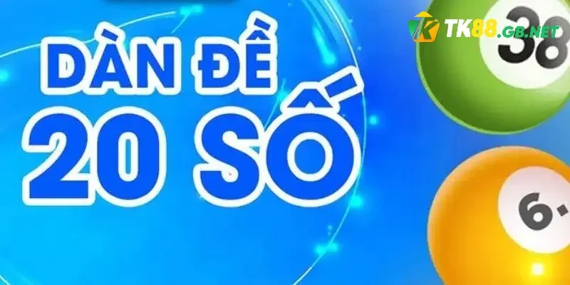Lợi ích khi chơi dàn 20 số hôm nay