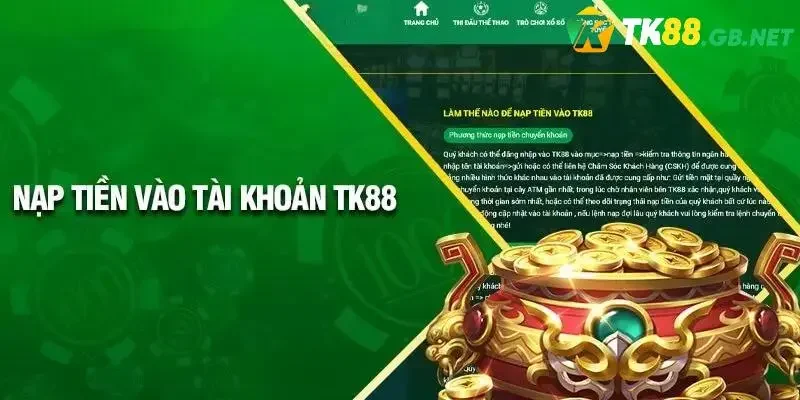 Tổng hợp 3 lưu ý quan trọng khi nạp tiền TK88
