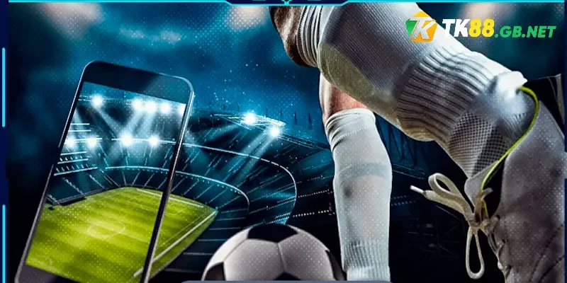 3 sảnh thể thao chất lượng tại nhà cái TK88