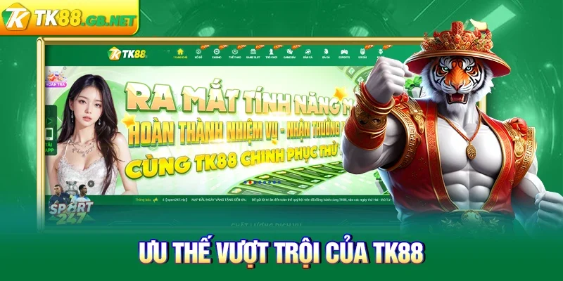 Ưu thế vượt trội của TK88
